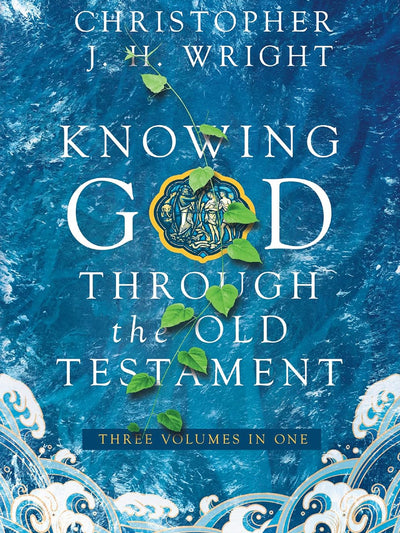 Knowing God Through the Old Testament: Three Volumes in One