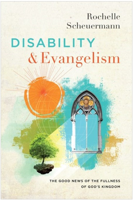 Disability and Evangelism The Good News of the Fullness of God's Kingdom